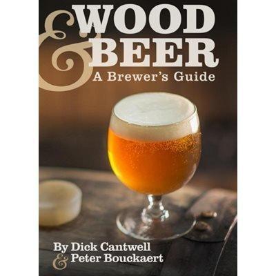 Wood and Beer Brewer's Guide, Dick Cantwell