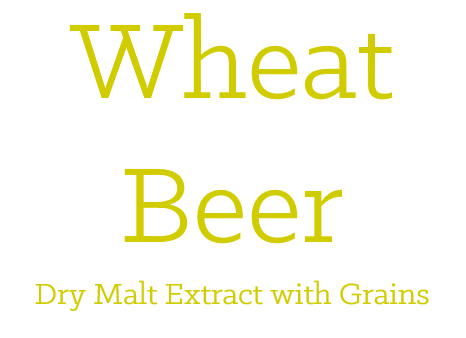 Wheat Beer - Extract with Grains Kit