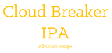 Cloud Breaker IPA - All Grain Recipe