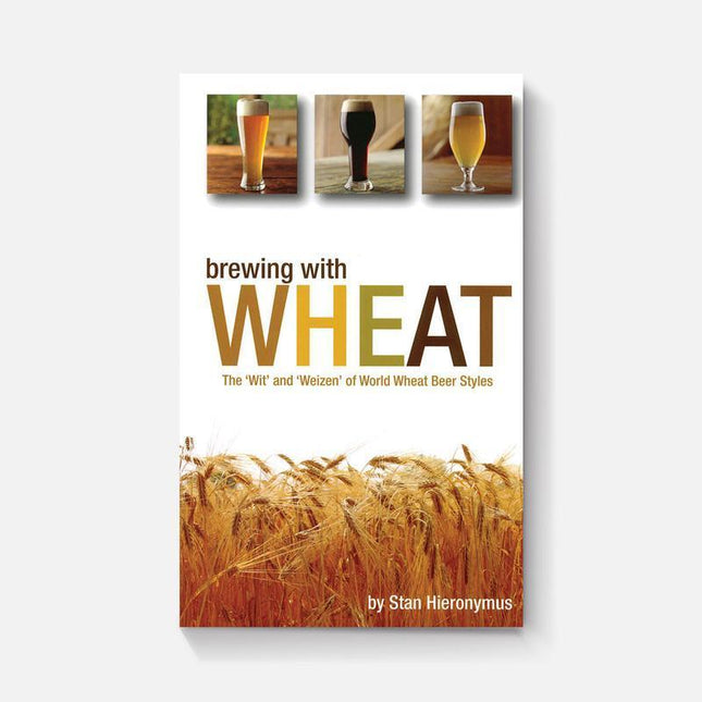 Brewing with Wheat: The "Wit" and "Weizen" of Wheat Beer Styles