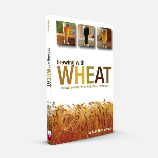 Brewing with Wheat: The "Wit" and "Weizen" of Wheat Beer Styles